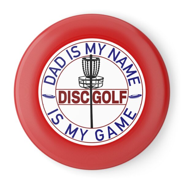 Disc Golf Frisbee – "Dad Is My Name, Disc Golf Is My Game" – Perfect for Family Fun and Outdoor Gatherings - Image 7