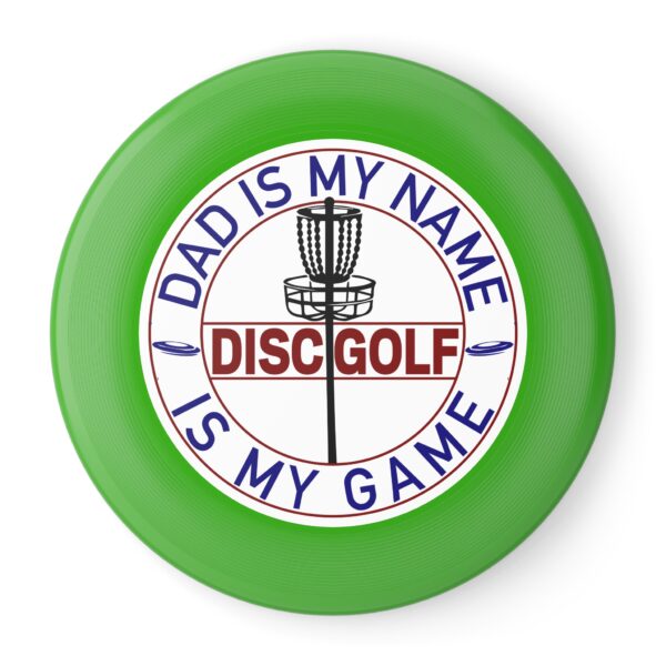Disc Golf Frisbee – "Dad Is My Name, Disc Golf Is My Game" – Perfect for Family Fun and Outdoor Gatherings - Image 13