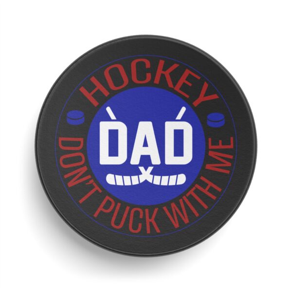 Hockey Puck - Don't Puck With Me - Perfect Gift for Hockey Dads - Image 2